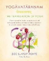 Yogavataranam: The Translation of Yoga - Slatoff-Ponte Zoe