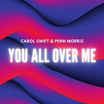 You All over Me Penn Morris, Carol Swift