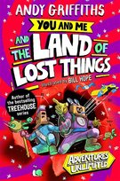 You and Me and the Land of Lost Things Griffiths Andy