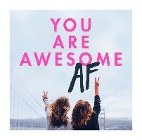 You Are Awesome AF - Details No Author