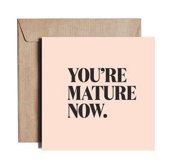 You are mature now - Greeting card by PIESKOT Polish Design - PIESKOT
