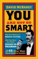 You Are Not So Smart Mcraney David