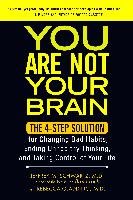 You Are Not Your Brain Schwartz Jeffrey M.D M., Gladding Rebecca M.D