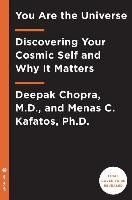 You Are the Universe - Chopra M.D. Deepak, Menas Kafatos Ph.D. C.