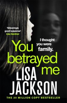 You Betrayed Me: The new gripping crime thriller from the bestselling author - Jackson Lisa
