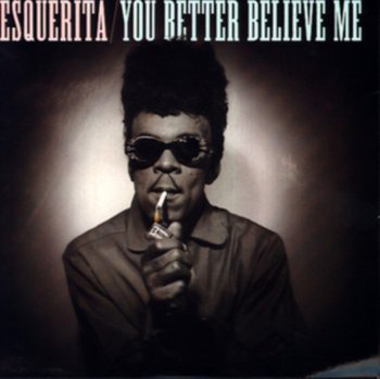 You Better Believe Me - Esquerita