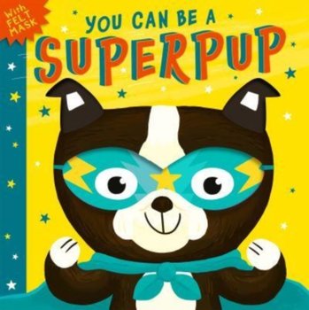 You Can Be A Superpup - Rosamund Lloyd