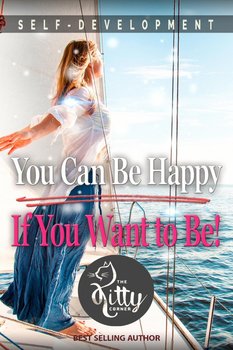 You Can Be Happy If You Want to Be - Kitty Corner