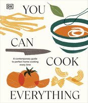 You Can Cook Everything: A Contemporary Guide to Perfect Home Cooking Every Time Opracowanie zbiorowe