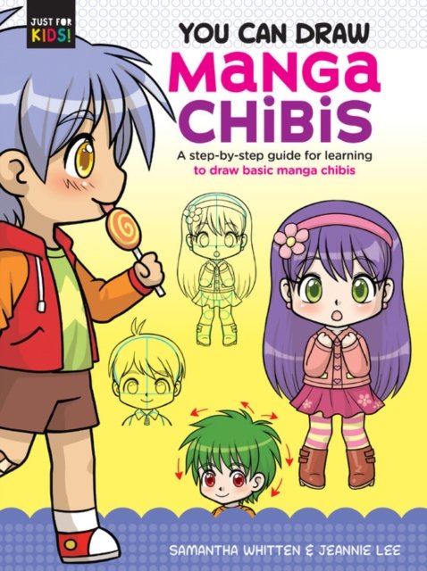 You Can Draw Manga Chibis: A Step-by-step Guide For Learning To Draw ...