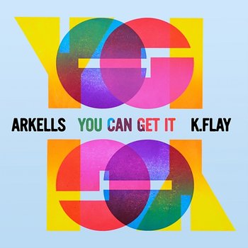 You Can Get It - Arkells, K.Flay