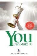 You Can Make It - Oladiyun Wole