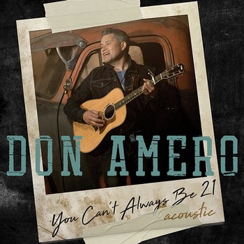 You Can't Always Be 21 - Don Amero