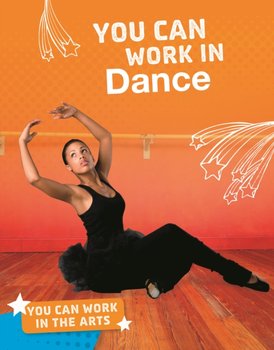 You Can Work in Dance - Samantha S. Bell