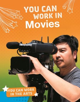 You Can Work in Movies - Samantha S. Bell