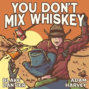 You Don't Mix Whiskey - Blake Dantier feat. Adam Harvey