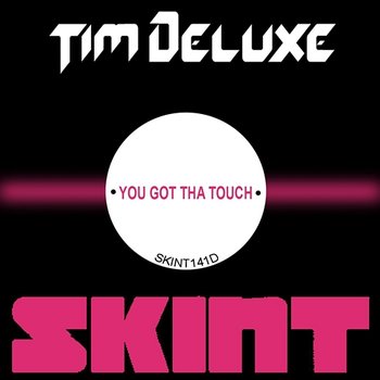 You Got Tha Touch - Tim Deluxe