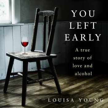 You Left Early - Young Louisa