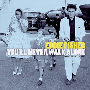 You'll Never Walk Alone - Eddie Fisher