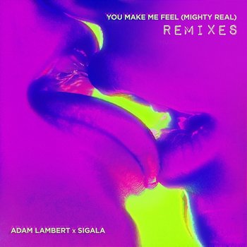 You Make Me Feel (Mighty Real) - Adam Lambert x Sigala