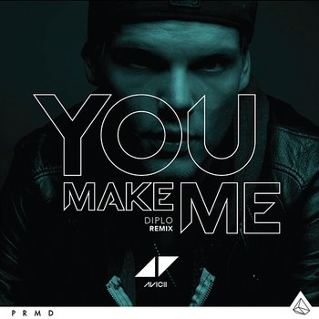 You Make Me - Avicii