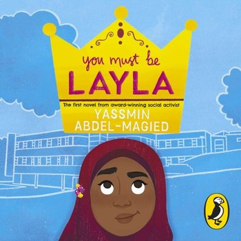 You Must Be Layla - Abdel-Magied Yassmin
