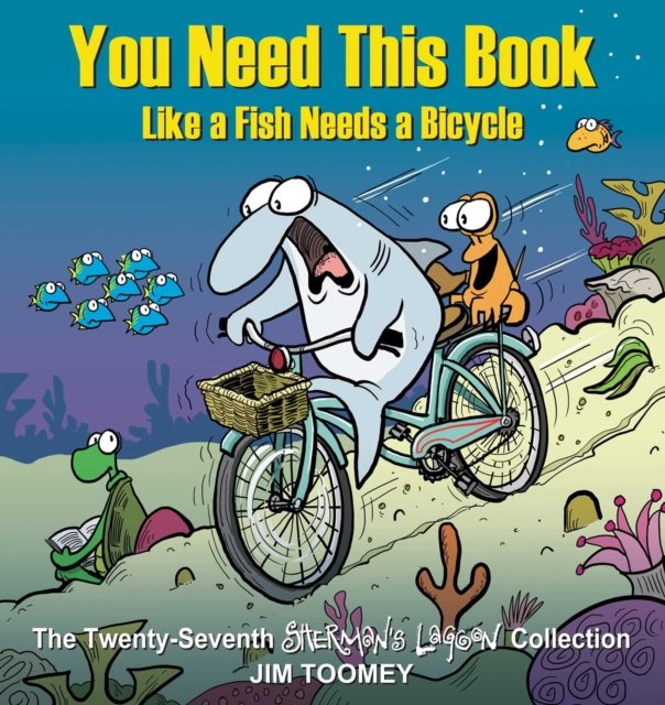 You Need This Book Like a Fish Needs a Bicycle - Andrews McMeel