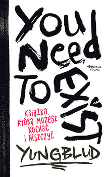 You Need To Exist. Książka, którą możesz kochać i niszczyć - Yungblud