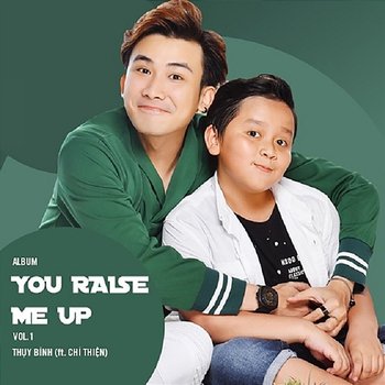 You Raise Me Up - Chí Thiện feat. Thụy Bình