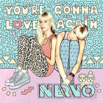 You're Gonna Love Again - Nervo