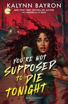 You're Not Supposed to Die Tonight Bloomsbury Publishing