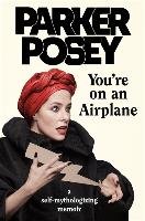 You're on an Airplane - Posey Parker