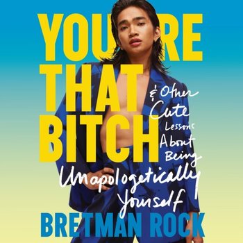You re That B*tch - Bretman Rock