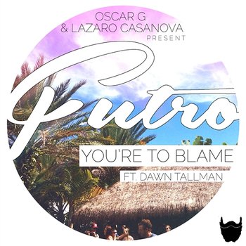 You're To Blame feat. Dawn Tallman - Oscar G, Lazaro Casanova, Futro