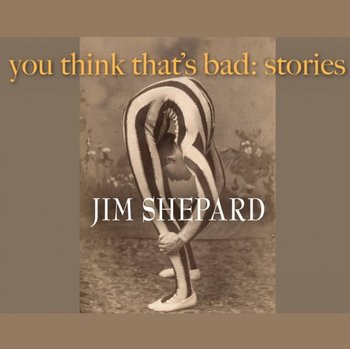 You Think That's Bad - Shepard Jim