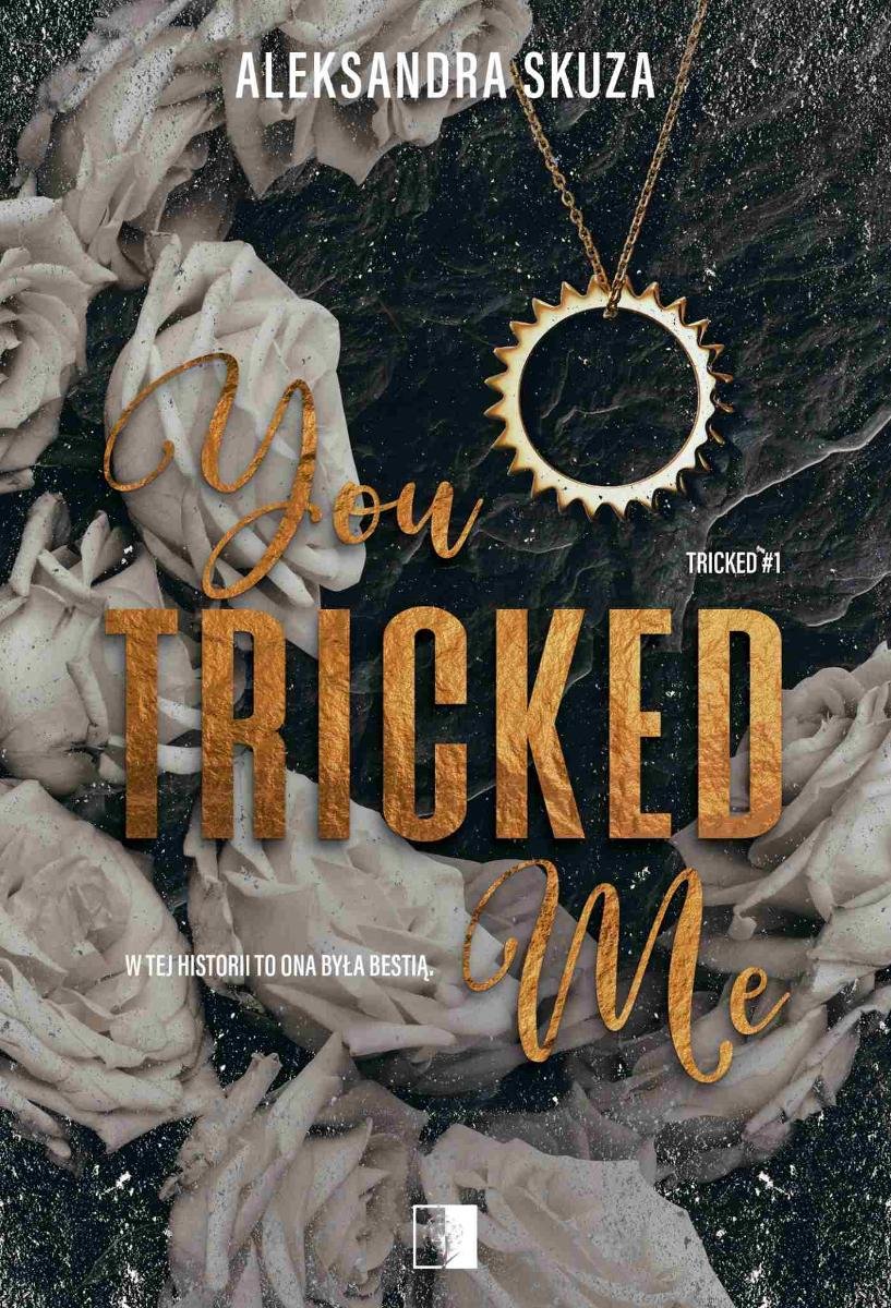 You Tricked Me. Tricked. Tom 1 - Aleksandra Skuza | Ebook Sklep EMPIK.COM