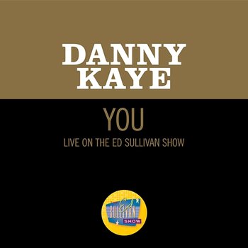 You - Danny Kaye