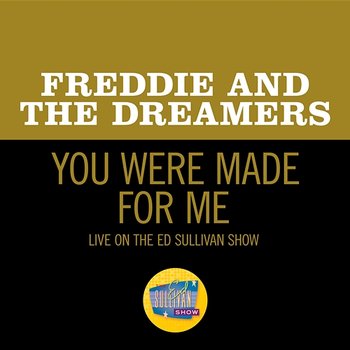 You Were Made For Me - Freddie And The Dreamers