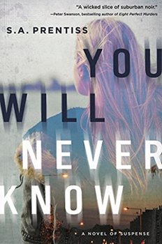 You Will Never Know - S. A. Prentiss