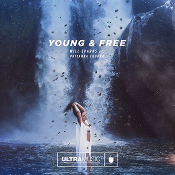Young and Free - Will Sparks feat. Priyanka Chopra