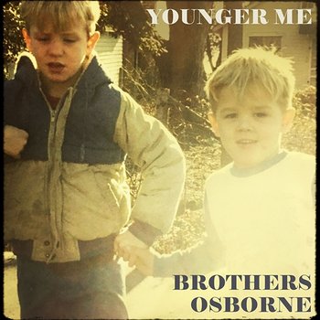 Younger Me - Brothers Osborne