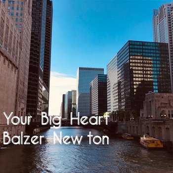 Your Big Heart - Balzer Newton