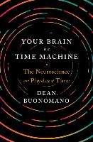 Your Brain Is a Time Machine - Buonomano Dean | Książka w Empik
