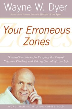 YOUR ERRONEOUS ZONES - Dyer Wayne W.