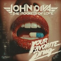 Your Favorite Drug John Diva & The Rockets Of Love