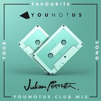 Your Favourite Song (YouNotUs Club Mix) Julian Perretta, YOUNOTUS