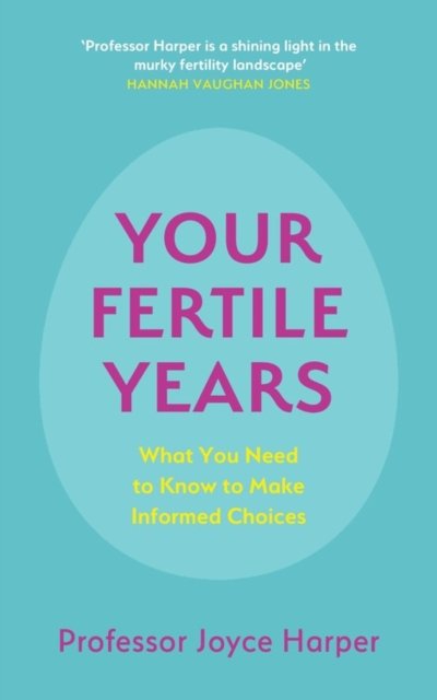 Your Fertile Years What You Need To Know To Make Informed Choices Joyce Harper Książka W Empik 1574