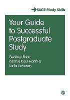 Your Guide to Successful Postgraduate Study - Elliott Geoffrey C.