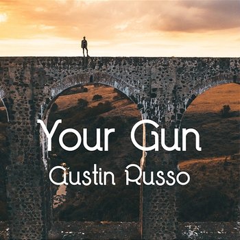 Your Gun - Austin Russo