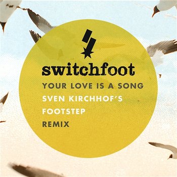 Your Love Is A Song - Switchfoot